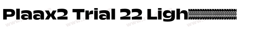 Plaax2 Trial 22 Ligh字体转换